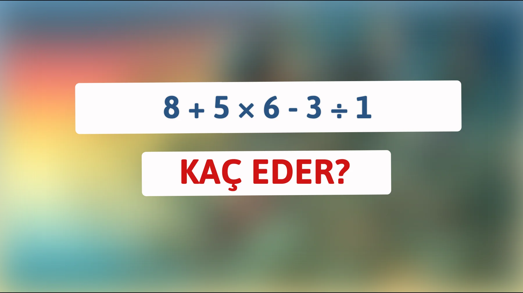 "Zekanı Test Et: Bu Matematik Sorusunu İlk Denemede Çözebilecek misin?""