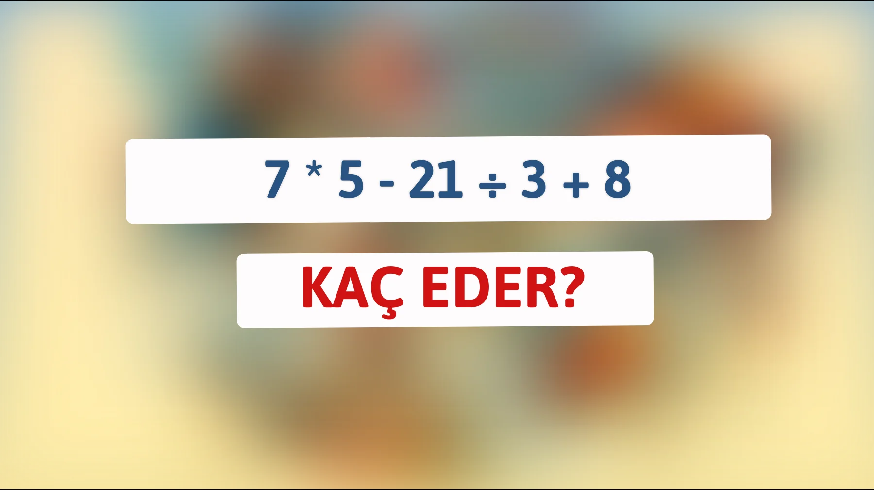 Zekânı teste sok: Bu matematik sorusunu çözebilir misin?"