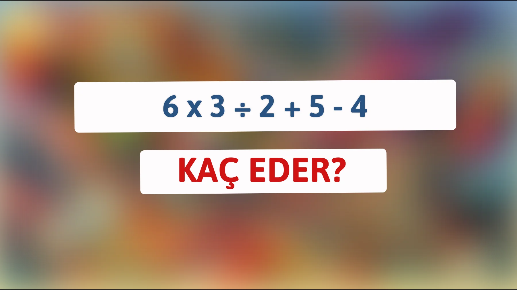 Bu mantık bulmacasını yalnızca zeki olanlar çözebilir! Sonuç nedir?"