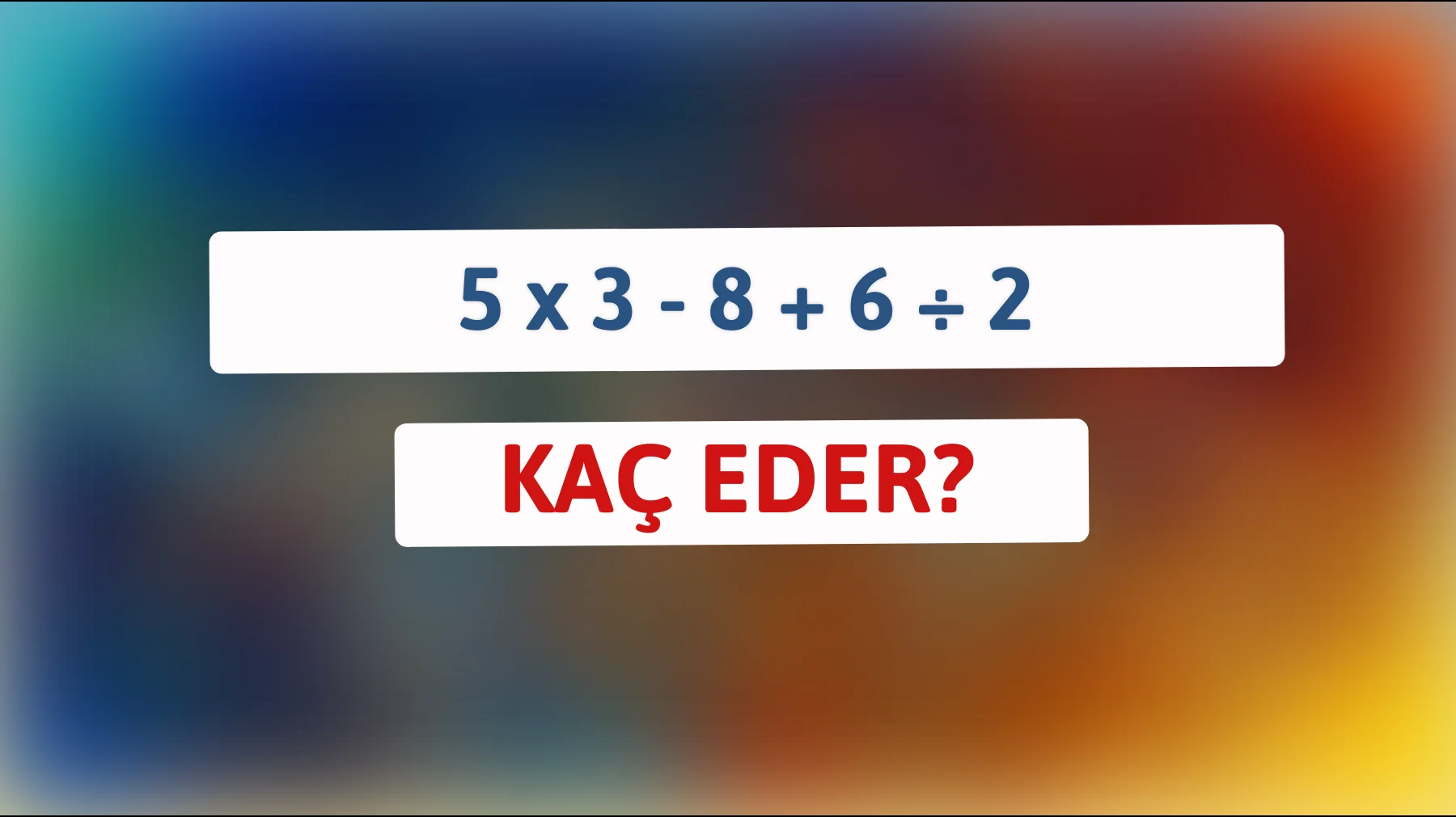 Zeka seviyeni test et: Bu matematik bilmecesini çözebilir misin?"